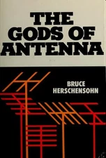 The Gods of Antenna Hardcover Bruce Herschensohn