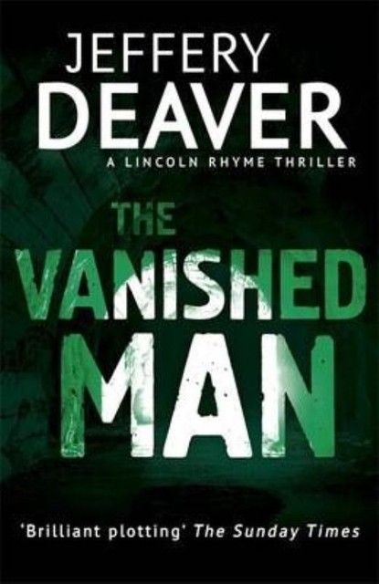 The Vanished Man: Lincoln Rhyme Book 5 (Lincoln Rhyme Thrillers), Deaver, Jeffer