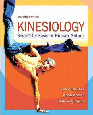 Kinesiology: Scientific Basis of Human Motion (BB Physical Education) - GOOD