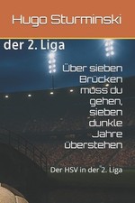 ber sieben Brcken muss du gehen, sieben dunkle Jahre berstehen: Der HSV in der 2
