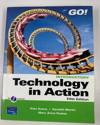 Technology in Action by Mary Anne Poatsy, Kendall Martin and Alan Evans...