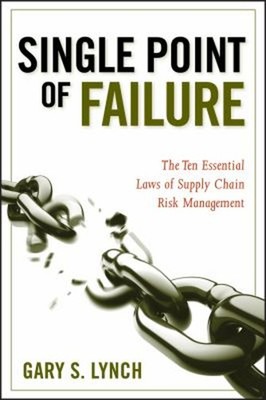 Single Point of Failure : The 10 Essential Laws of Supply Chain R