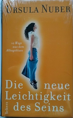 Die neue Leichtigkeit des Seins: 10 Wege aus dem Alltagsblues Ursula Nuber (OVP)