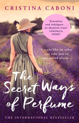 The Secret Ways of Perfume | Cristina Caboni | 2016 | englisch