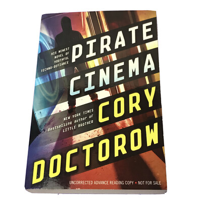 Pirate Cinema by Cory Doctorow Uncorrected Advanced Reading Copy 2012