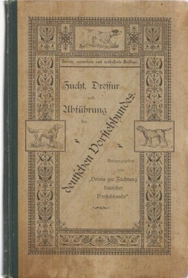 Buch: Zucht, Dressur und Abführung des deutschen Vorstehhundes, 1891, J. Neumann