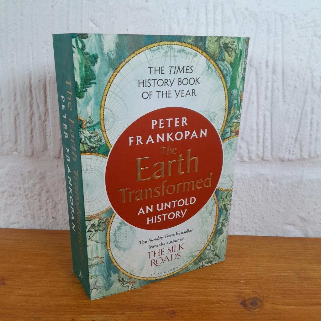 The Earth Transformed An Untold History — Peter Frankopan Paperback