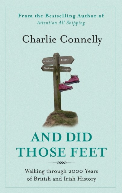 And Did Those Feet by Charlie Connelly (Paperback Book)