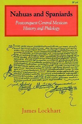 Nahuas and Spaniards: Postconquest Central Mexican History and Philology