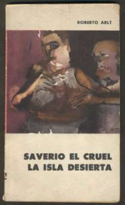 Roberto Arlt Book Saverio El Cruel La Isla Desierta 1964 Editor Universitaria