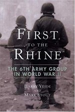 First to the Rhine : The 6th Army Group in World War II Hardcover