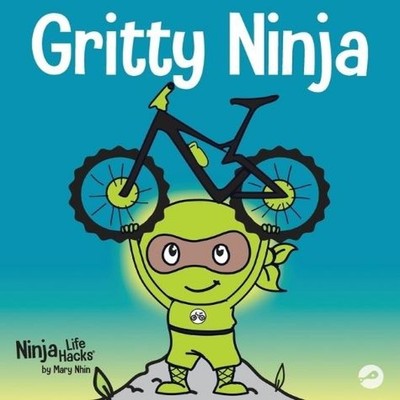 Gritty Ninja A Children's Book About Dealing with Frustration and