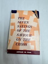 A. W. Pink Seven Sayings Of The Saviour On The Cross 1969 HC