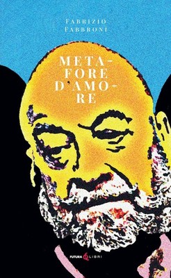 Fabrizio Fabbroni Metafore d'amore (Hardback)