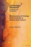 Mechanisms Of Change And Creativity In Nature And Culture | Arne Dietrich | Buch