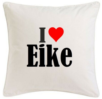 KISSENBEZUG I LOVE EIKE 40CMX40CM AUS MIKROFASER