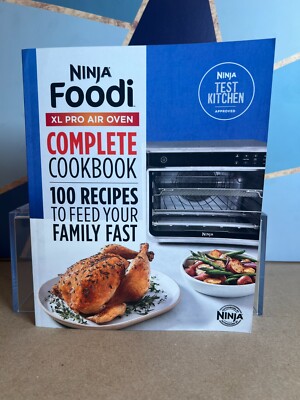 The Official Ninja(R) Foodi(TM) XL Pro Air Oven Complete Cookbook : 100 Recipes