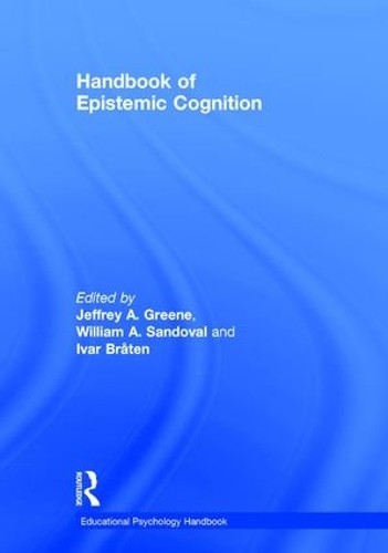Handbook of Epistemic Cognition - 9781138013407