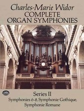Complete Organ Symphonies, Series II Dover Music for Organ 