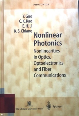 Nonlinear photonics : nonlinearities in optics, optoelectronics and fiber commun