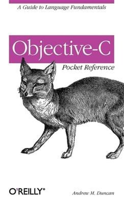 Objective-C Pocket Reference: A Guide to Language Fundamentals A