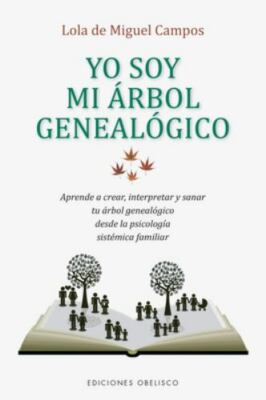 Yo Soy Mi Arbol Genealogico by De Miguel, Lola