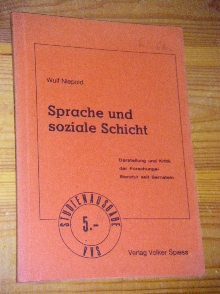 Sprache und soziale Schicht. Darstellung und Kritik der Forschungsliteratur seit - Niepold, Wulf