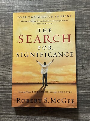The Search for Significance: Seeing Your True Worth Through God's Eyes by McGee