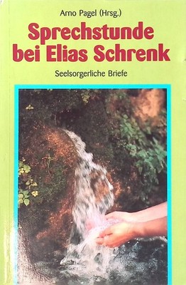 Sprechstunde bei Elias Schrenk : seelsorgerliche Briefe. TELOS-Bücher ; Nr. 1342