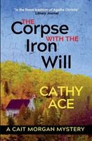 Cathy Ace | The Corpse With The Iron Will | Taschenbuch | Englisch (2021)