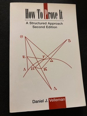 How to Prove It: A Structured Approach 2nd Ed. by Velleman - NEW