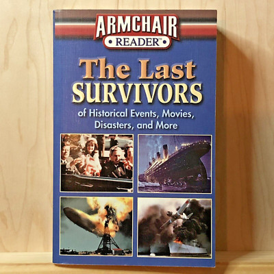 Armchair Reader: The Last Survivors of Historical Events, Movies, Disasters, and