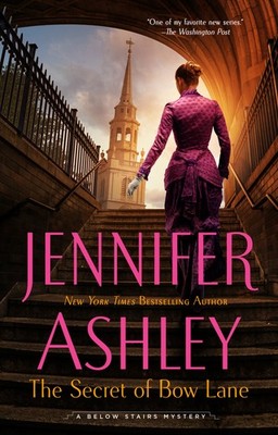 The Secret of Bow Lane (A Below Stairs Mystery) by Ashley, Jennifer [Paperback]