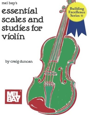 MEL BAY ESSENTIAL SCALES AND STUDIES FOR VIOLIN By Craig Duncan