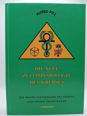 Die neue Zellphysiologie des Krebses. Der wahre Hintergrund des Krebses und dess