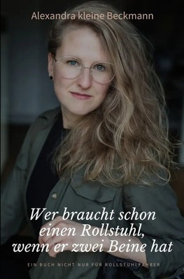 Wer braucht schon einen Rollstuhl, wenn er zwei Beine hat Beckmann Taschenbuch