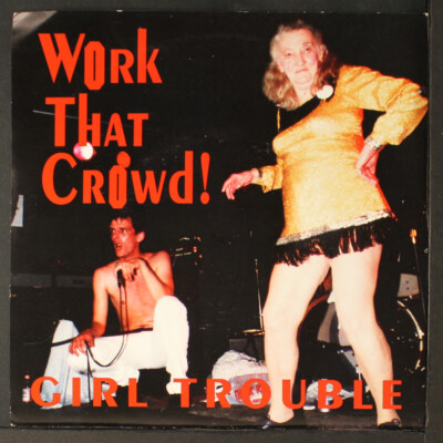 GIRL TROUBLE: work that crowd! EMPTY 7'' Single 45 RPM