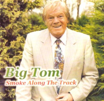 BIG TOM SMOKE ALONG THE TRACK CD Country & Irish