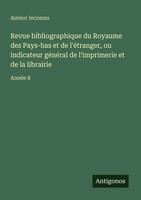 Auteur Inconnu | Revue Bibliographique Du Royaume Des Pays-Bas Et De...