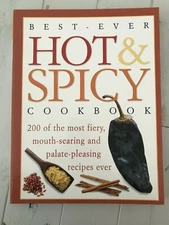 Best Ever Hot & Spicy Cookbook Traditional & Modern World Recipes Book