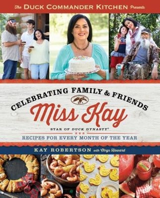 Duck Commander Kitchen Presents Celebrating Family and Friends :