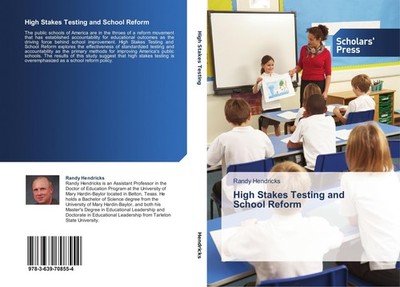High Stakes Testing and School Reform Randy Hendricks