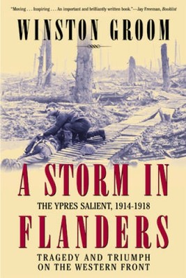 A Storm in Flanders: The Ypres Salient, 1914-1918: Tragedy and Trium - VERY GOOD