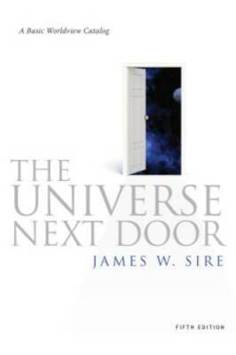 The Universe Next Door: A Basic Worldview Catalog, 5th Edition - GOOD