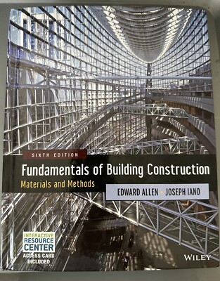Fundamentals of Building Construction : Materials and Methods by Joseph Iano and