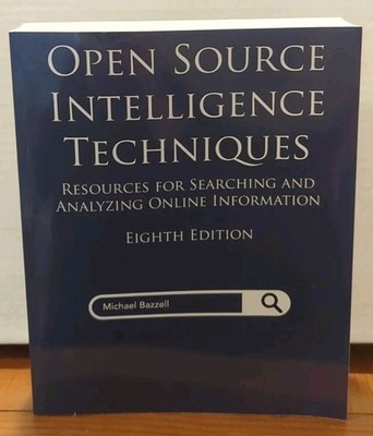 OPEN SOURCE INTELLIGENCE TECHNIQUES Michael Bazzell 8th Edition (Paperback) VG+