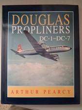 Douglas Propliners : DC-1-DC-7 by Arthur Pearcy (1996, Hardcover)