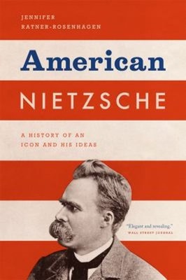 American Nietzsche : A History of an Icon and His Ideas Paperback