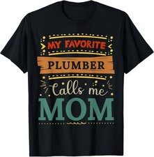 Funny Plumber Mom T-Shirt - Perfect Gift for Mother's Day