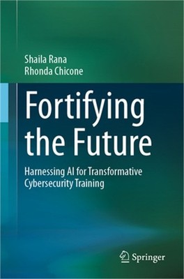 Fortifying the Future: Harnessing AI for Transformative Cybersecurity Training (